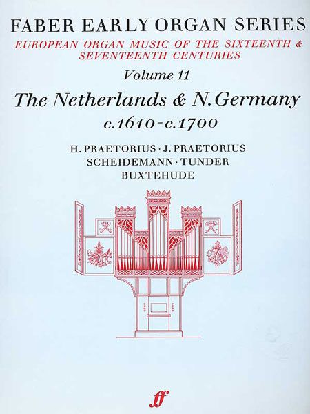 Faber Early Organ Series, Vol. 11 : Netherlands and North Germany 1610 - 1700 / Ed. James Dalton