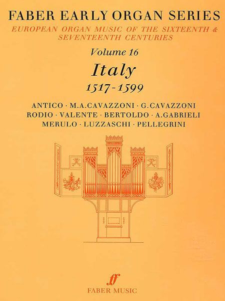 Faber Early Organ Series, Vol. 16 : Italy 1517 - 1599 / Ed. James Dalton.