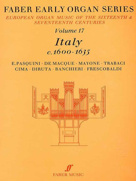 Faber Early Organ Series, Vol. 17 : Italy 1600 - 1635 / Ed. James Dalton.