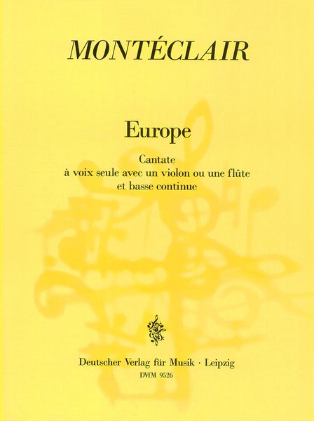 Europe : Cantata For Voice, Violin Or Flute and Basso Continuo / Ed. by Juergen Trinkewitz.