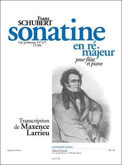 Sonatine In D Major, Op. Posth. 137 No. 1 D. 384 : For Flute & Piano / Transcr. by Maxence Larrieu.