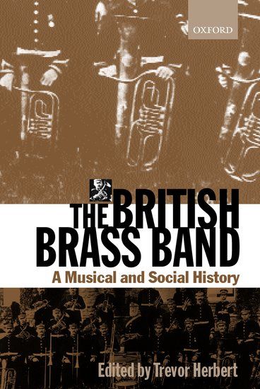 British Brass Band : A Musical and Social History / Ed. by Trevor Herbert.