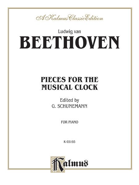 Pieces For The Musical Clock : For Piano / edited by Georg Schunemann.