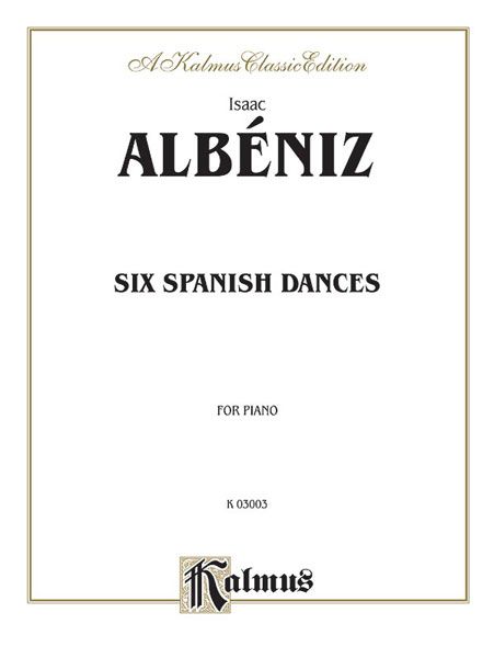 Six Spanish Dances : For Piano.