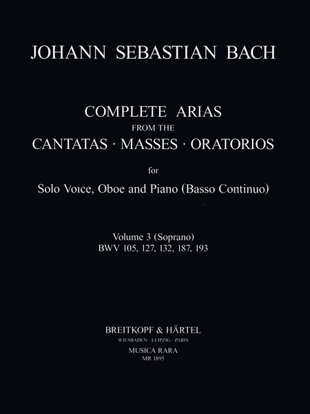 Complete Arias From The Cantatas, Masses & Oratorios : For Voice, Oboe & Piano - Vol. 3 (Soprano).