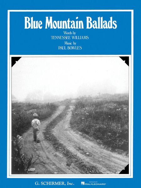 Blue Mountain Ballads, Words By Tennessee Williams : For Voice And Piano.