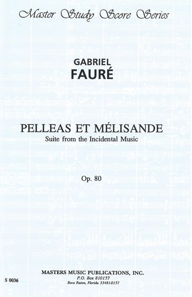 Pelleas Et Melisande : Suite From The Incidental Music, Op. 80.