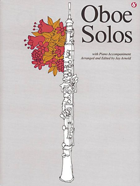 Oboe Solos : With Piano Accompaniment / arranged and edited by Jay Arnold.
