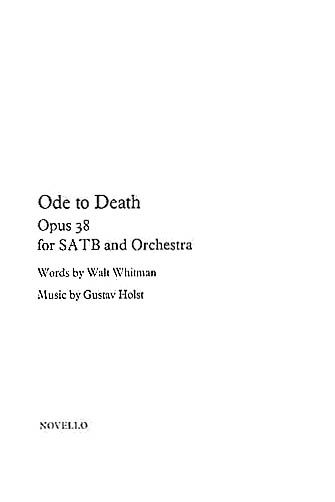 Ode To Death, Op. 38 : For SATB Chorus And Orchestra - Piano Reduction.