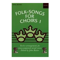 Folk-Songs For Choirs 1 : Twelve Arrangments For Unaccompanied Mixed Voices.