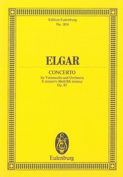 Concerto In E Minor, Op. 85 : For Cello and Orchestra.