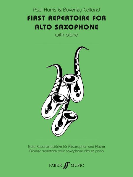 First Repertoire For Alto Saxophone : For Alto Saxophone and Piano.