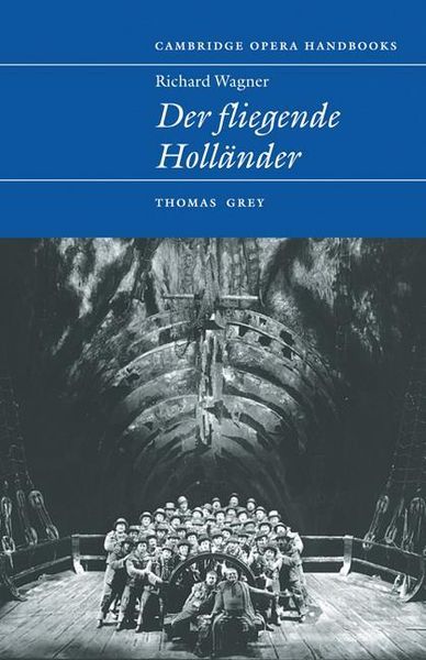 Richard Wagner : der Fliegende Hollaender / Ed. Thomas Grey.