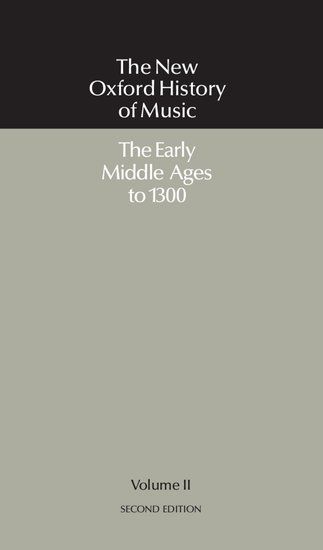 New Oxford History of Music, Vol. 2 : Early Middle Ages To 1300 - Second Edition.