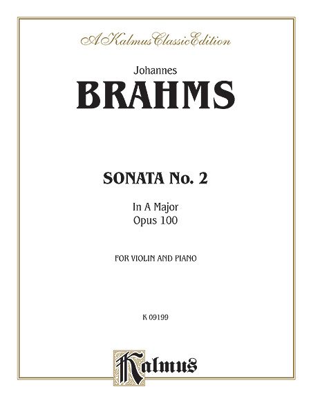 Sonata No. 2 In A Major, Op. 100 : For Violin and Piano.