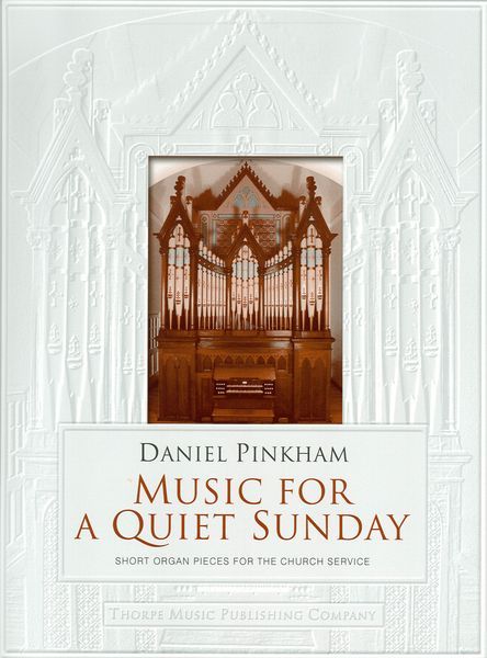 Music For A Quiet Sunday : Short Organ Pieces For The Church Service.