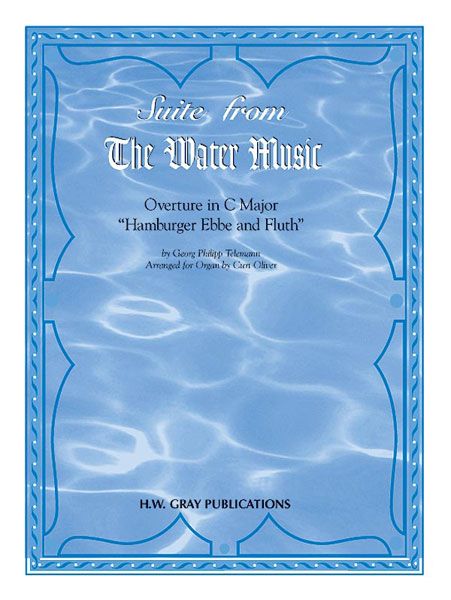 Suite From The Water Music : Overture In C Hamburger Ebbe and Fluth : For Organ.