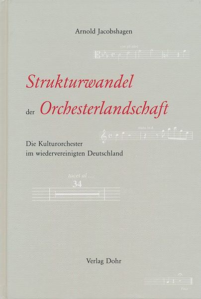 Strukturwandel der Orchesterlandschaft: Die Kulturorchester Im Wiedervereinigten Deutschland.