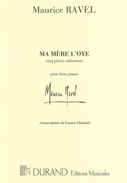 Ma Mère l'Oye (Mother Goose Suite) : For 2 Pianos, 4 Hands.