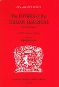 Flower of The Italian Madrigal, Vol. 2 : Monte Through Willaert.