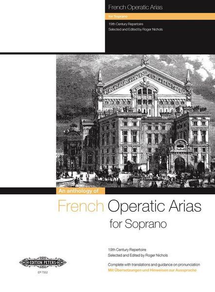 French Operatic Arias : For Soprano - 19th Century Repertoire / ed. by Roger Nichols.