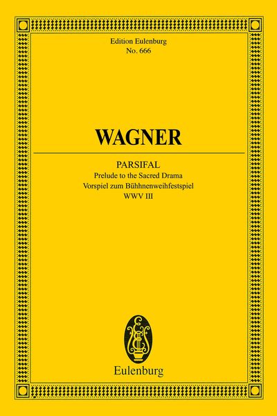 Prelude To Parsifal : Prelude To The Second Drama, WWV 111.