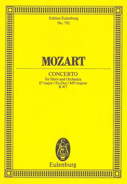 Concerto No. 2 : For Horn and Orchestra, K. 417 In E Flat Major / arr. Wilhelm Merian.