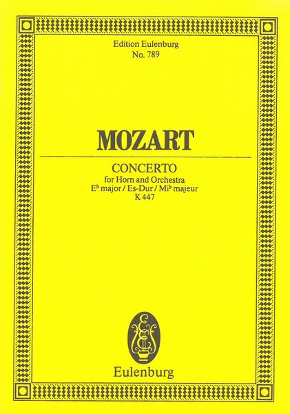 Concerto No. 3 : For Horn and Orchestra, K. 447 In E Flat Major.