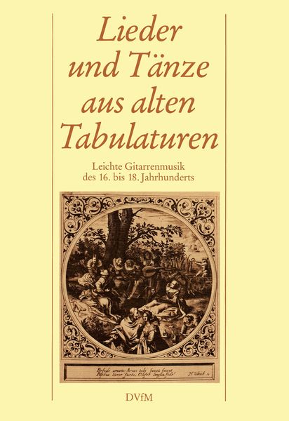 Lieder und Tanze Aus Alten Tabulaturen : Leichte Guitarrenmusik Des 16. Bis 18. Jurhunderts.