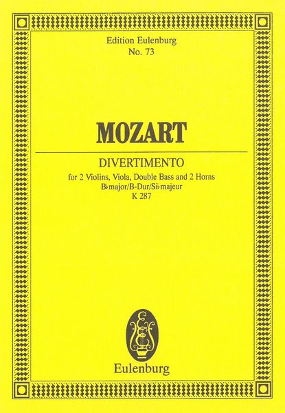 Divertimento No. 15 In Bb Major, K. 287 : For 2 Violins, Viola, Bass & 2 Horns.