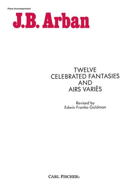 Twelve Celebrated Fantasies and Airs Varies : For Trumpet and Piano / Revised by Edwin F. Goldman.