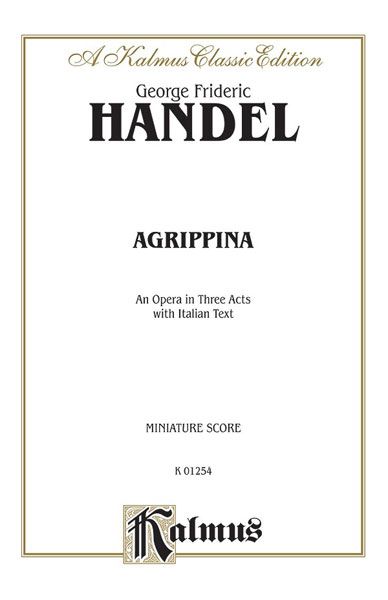 Agrippina : Opera In Three Acts [Italian].