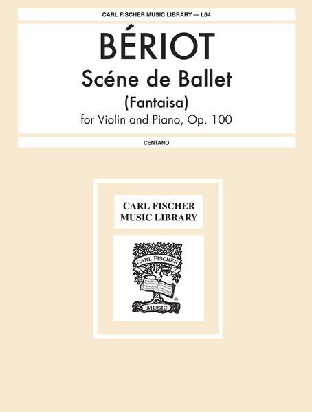 Scene De Ballet (Fantasia) Op. 100 : For Violin and Piano.
