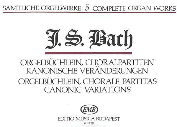 Complete Organ Works, Vol. 5 : Orgelbuechlein.