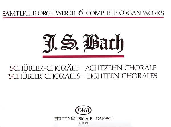 Complete Organ Works, Vol. 6 : Schuebler Chorales.