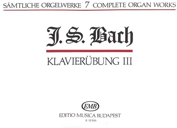 Complete Organ Works, Vol. 7 : Klavieruebung III.