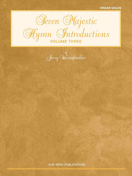 Seven Majestic Hymn Introductions, Vol. 3 : For Organ.