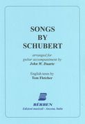 Songs by Schubert : arranged For Guitar and Voice by John Duarte With English Texts by Tom Fletcher.