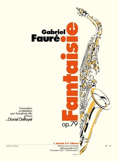 Fantaisie, Op. 79 : For Alto Saxophone and Piano / transcribed and Adapted by Daniel Deffayet.