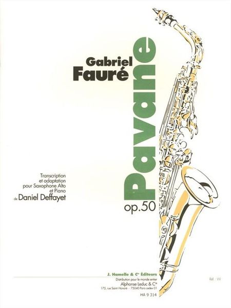 Pavane, Op. 50 : For Alto Saxophone and Piano / transcribed and Adapted by Daniel Deffayet.