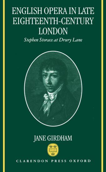 English Opera In Late Eighteenth-Century London : Stephen Storace At Drury Lane.