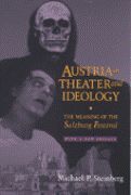 Austria As Theater and Ideology : Meaning Of The Salzburg Festival.