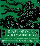 Diary Of One Who Vanished : Song Cycle / New English Version by Seamus Heaney.