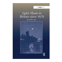 Light Music In Britain Since 1870 : A Survey.