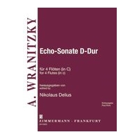 Echo-Sonate In D Major : For Four Flutes - First Edition / edited by Nikolaus Delius.