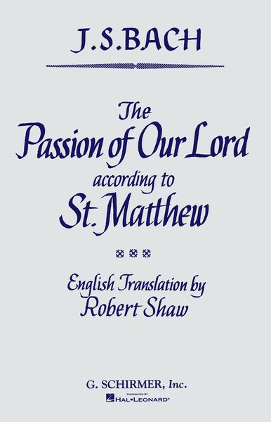 St. Matthew Passion : English Only / translated by Robert Shaw.