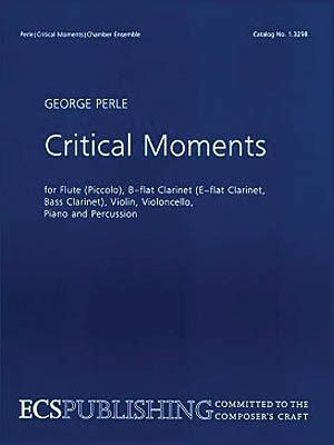 Critical Moments : For Flute (Pic), Bb Clarinet (Eb Clarinet, Bass Cl), Violin, Cello, Piano & Perc.