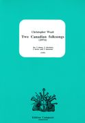 Two Canadian Folksongs, (1974) : For Two Oboes, 2 Clarinets, 2 Horns and 2 Bassoons.