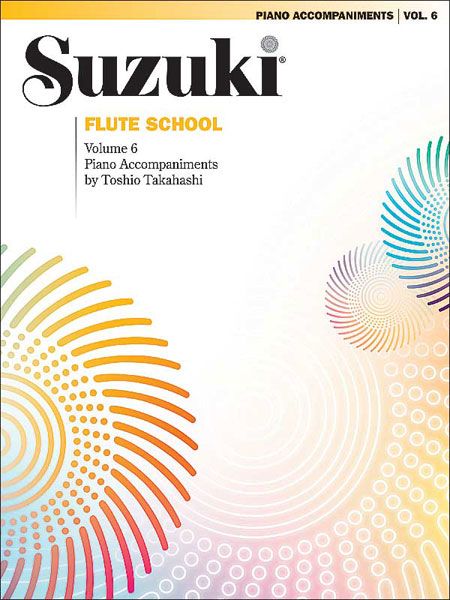 Suzuki Flute School, Vol. 6 / Piano Accompaniment by Toshio Takahashi.