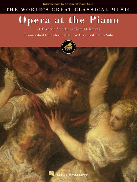 Opera At The Piano : For Intermediate To Advanced Piano.